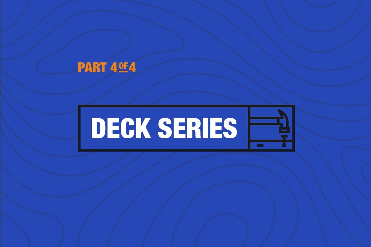 How to Build a Deck Part 4: Maintaining