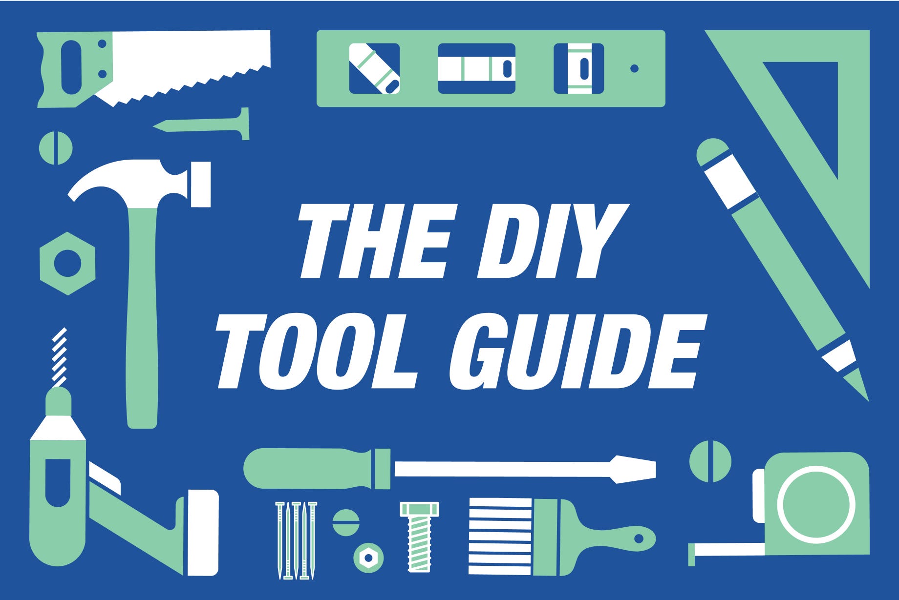 The DIY Tool Guide: What Tools To Buy and How To Use Them