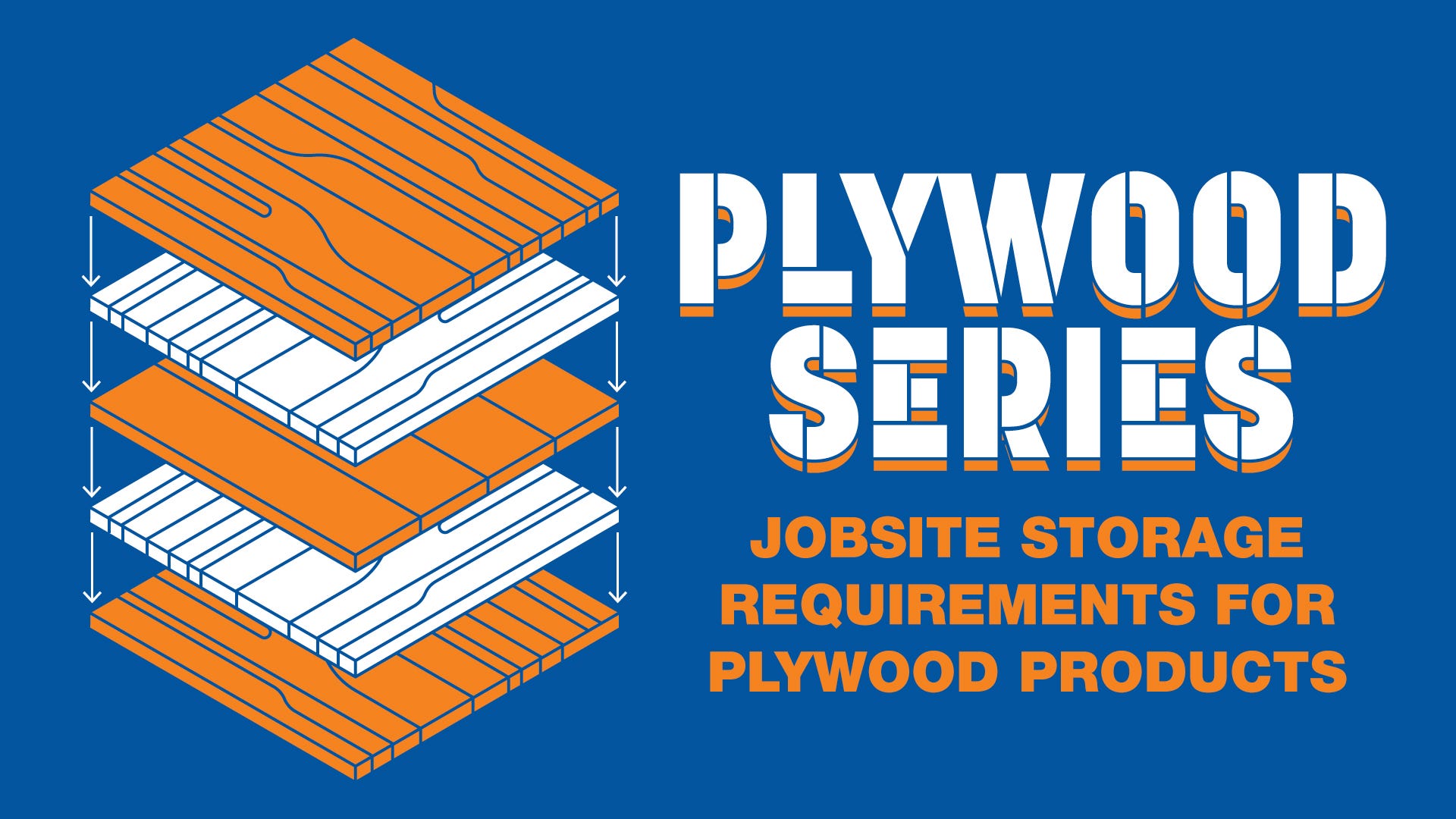Jobsite Storage Requirements for Plywood Products